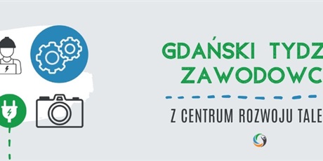 Powiększ grafikę: Grafika reklamująca Gdański Tydzień Zawodowca