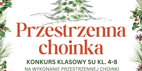 "Przestrzenna choinka" -konkurs klasowy SU kl. 4-8